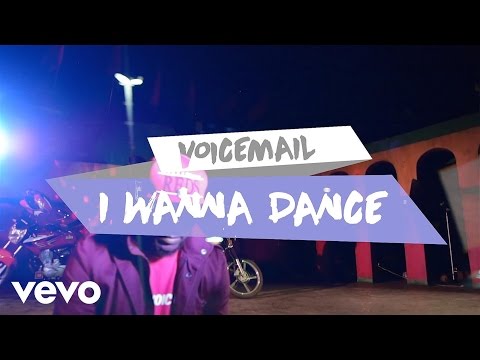 Voicemail - I Wanna Dance