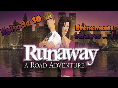 #10 Evènements bizarres ... ! - Runaway : A Road Adventure : Let's Play [FR]