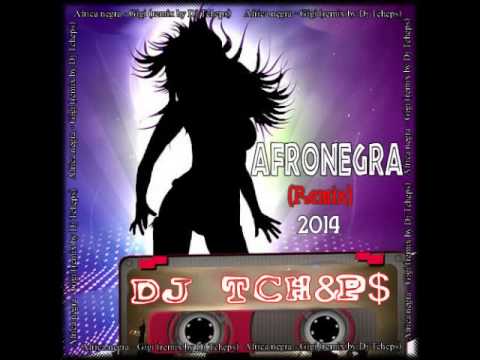 Dj Tcheps   AfroNegra Remix by dj Tcheps