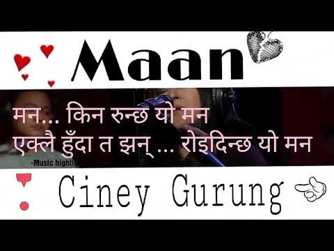 Maan Lyrical video - Ciney Gurung