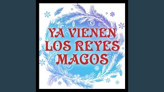 Ya Vienen los Reyes Magos