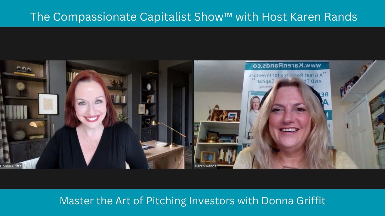 Master the Art of Pitching Investors with Donna Griffit on The Compassionate Capitalist Show
