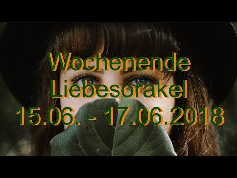 Wochenende Liebesorakel: 15.06. - 17.06.2018