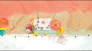 NEW collection SAY IT WITH FLOWERS