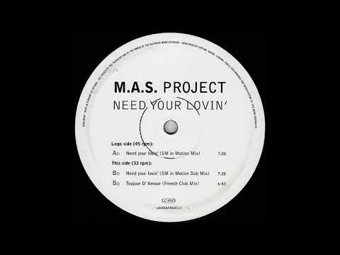 M.A.S. Project - Need Your Lovin' (SM In Motion Mix)