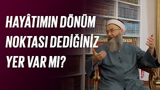 Hayâtımın dönüm noktası dediğiniz yer var mı?