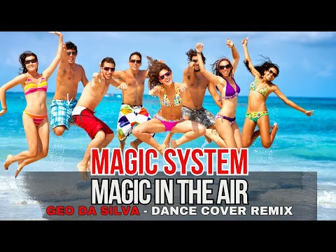 Geo Da Silva & Canello - Magic In The Air (Magic System -Dance Cover 2025) radio mix