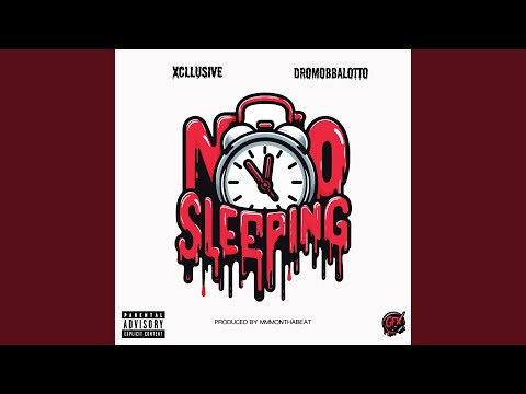 No Sleeping (feat. DroMobbalotto)