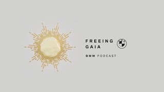 FREEING GAIA #04 | THE NEUE NEW | BMW Podcast