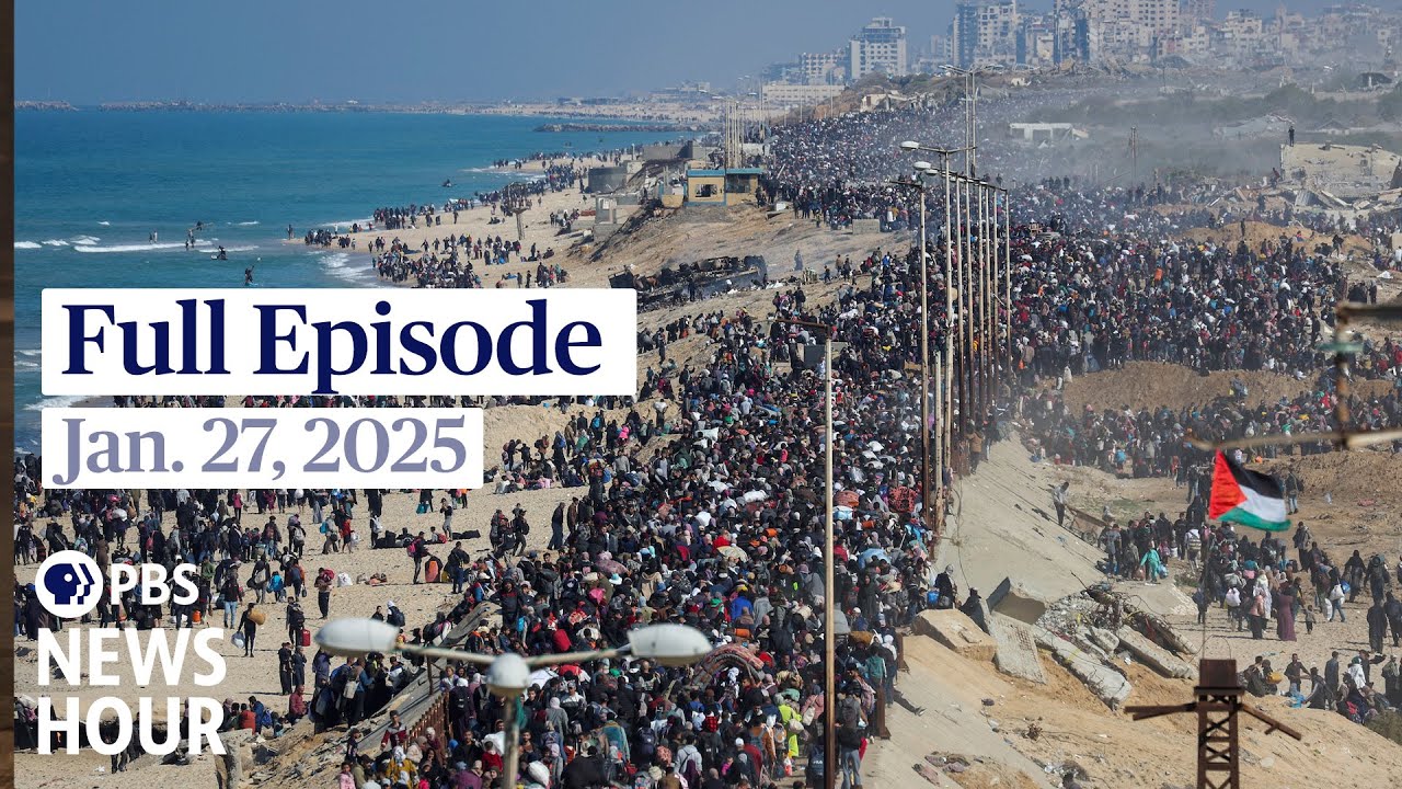 PBS News Hour full episode, Jan. 27, 2025