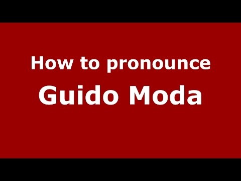 How to pronounce Guido Moda (Italian/Italy)  - PronounceNames.com