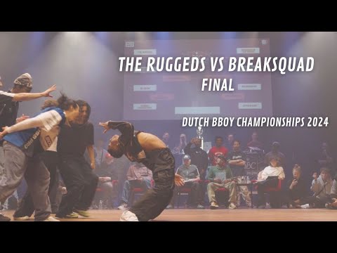 The Ruggeds vs Break Squad | FINAL | Dutch Bboy Championships 2024