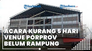 Gelaran Pekan Olahraga Provinsi Banten 2022 Tinggal Menghitung Hari, Pembangunan GOR Baru 80 Persen