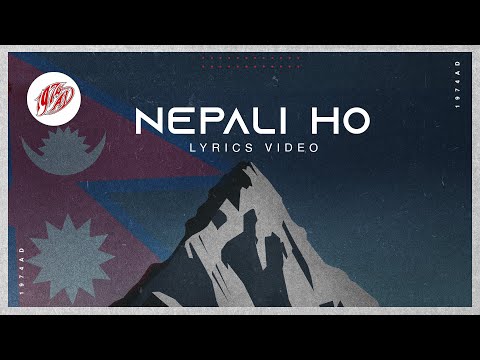 Nepali Ho (Official Lyrics Video) | 1974AD