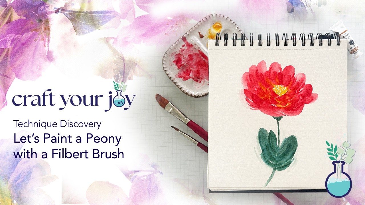 Craft Your Joy Lab: Let's Paint a Peony Using a Filbert Brush!
