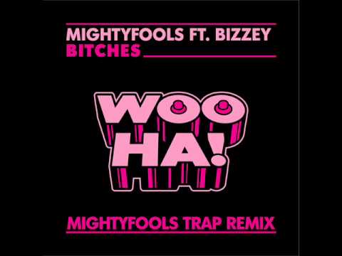 FREE DOWNLOAD - Mightyfools - Bitches (Mightyfools Trap Remix)