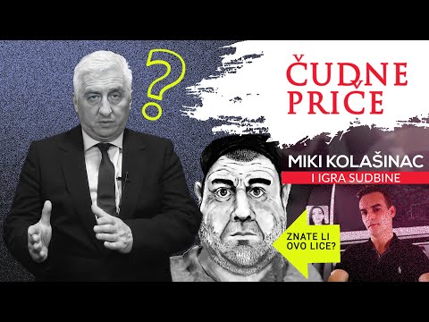 ČUDNE PRIČE 74 - MIKI KOLAŠINAC i igra sudbine
