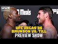 UFC Vegas 36: Brunson vs. Till Preview Show LIVE | MMA Fighting
