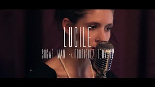 LUCILE - Cover SUGAR MAN RODRIGUEZ (Extrait SONsoFA)