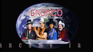 no hay corazon que aguante y arrancame la vida, Bronco