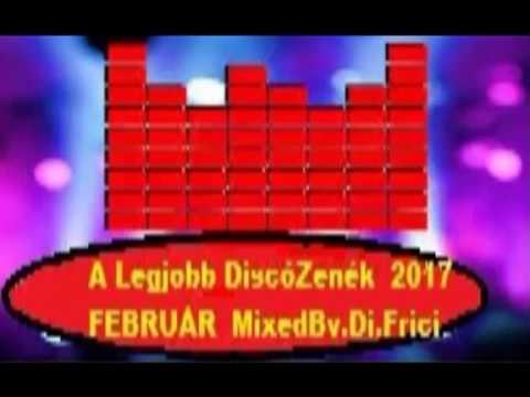 A Legjobb DiscóZenék 2017 FEBRUÁR (Mixed By Dj Frici)