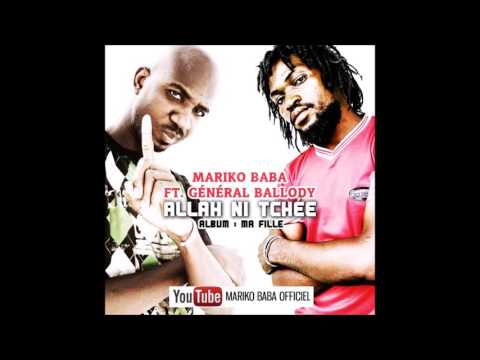 MARIKO BABA Ft. GÉNÉRAL BALLODY - ALLAH NI TCHÉE - ALBUM : MA FILLE (2016)