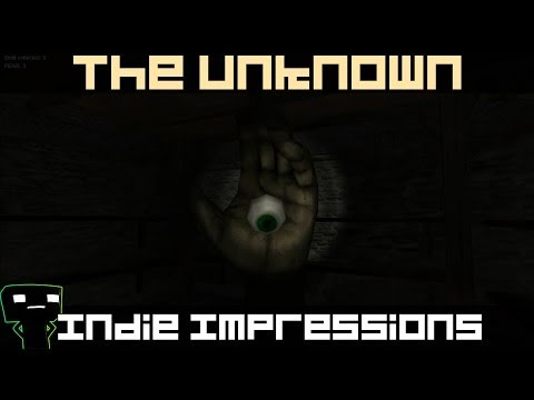 Indie Impressions - The Unknown