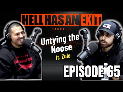 "Untying The Noose" ❤️‍🩹 Feat. Zule - Ep: 65 | HellHasAnExitPod.com