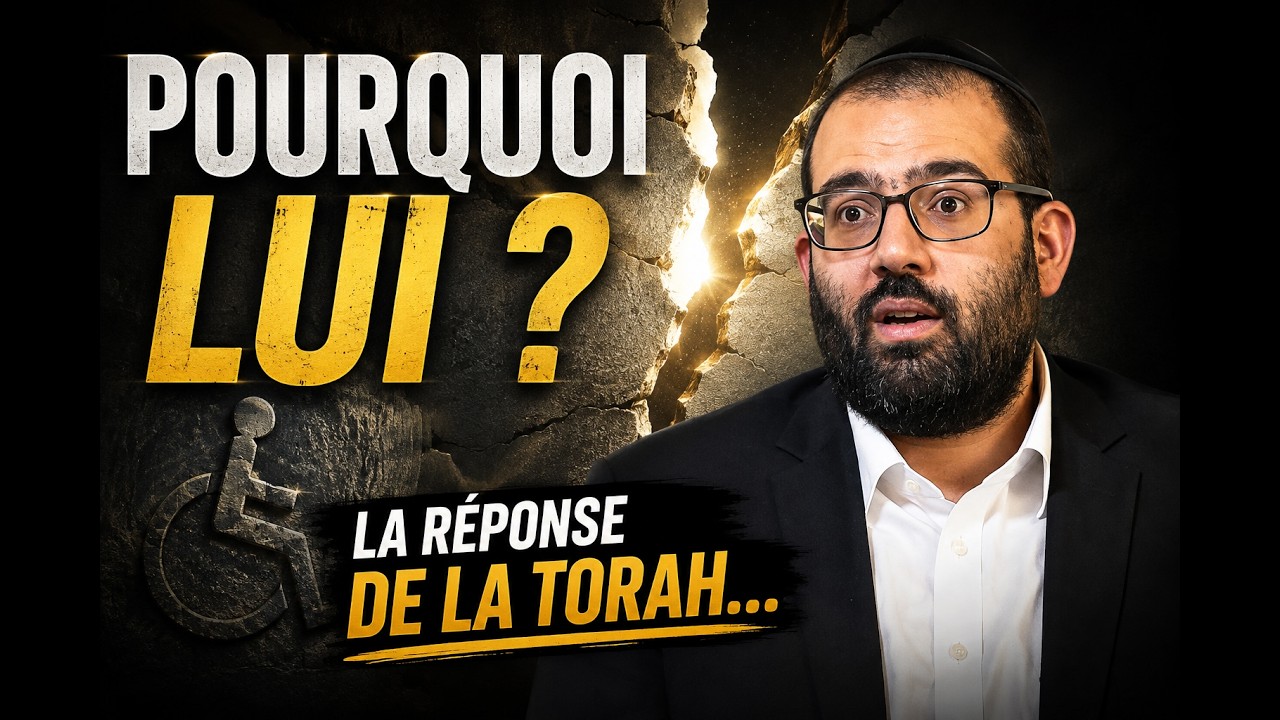 POURQUOI D.IEU A CRÉÉ MON ENFANT HANDICAPÉ ? La Réponse Juive