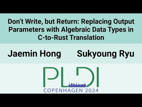 [PLDI24] Don’t Write, but Return: Replacing Output Parameters with Algebraic Data Types in(…)