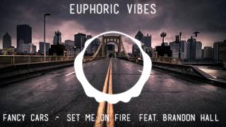 Fancy Cars - Set Me On Fire (feat. Brandon Hall)