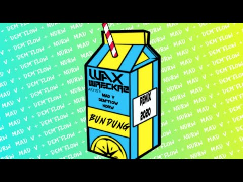 Wax Wreckaz - Bun Dung Ft. Javada (Mad V + DEM"FLOW + NDRW Remix 2020)