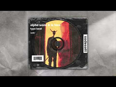 Alpha Wann & La Fève Type Beat ~ ASILE