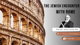 Jews in Early Italy (The Jewish Encounter with Rome, Pt. V)