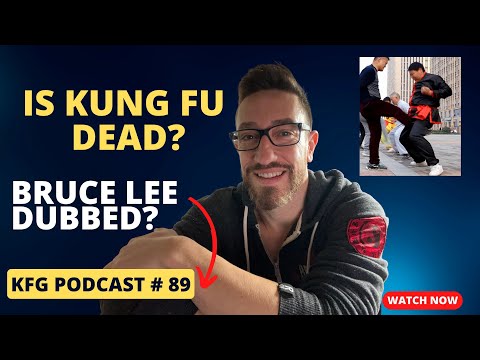 Is Kung Fu Dead? Chen Kuan Tai, Seagal, Bruce Lee DUBBED! | The Kung Fu Genius Podcast #89