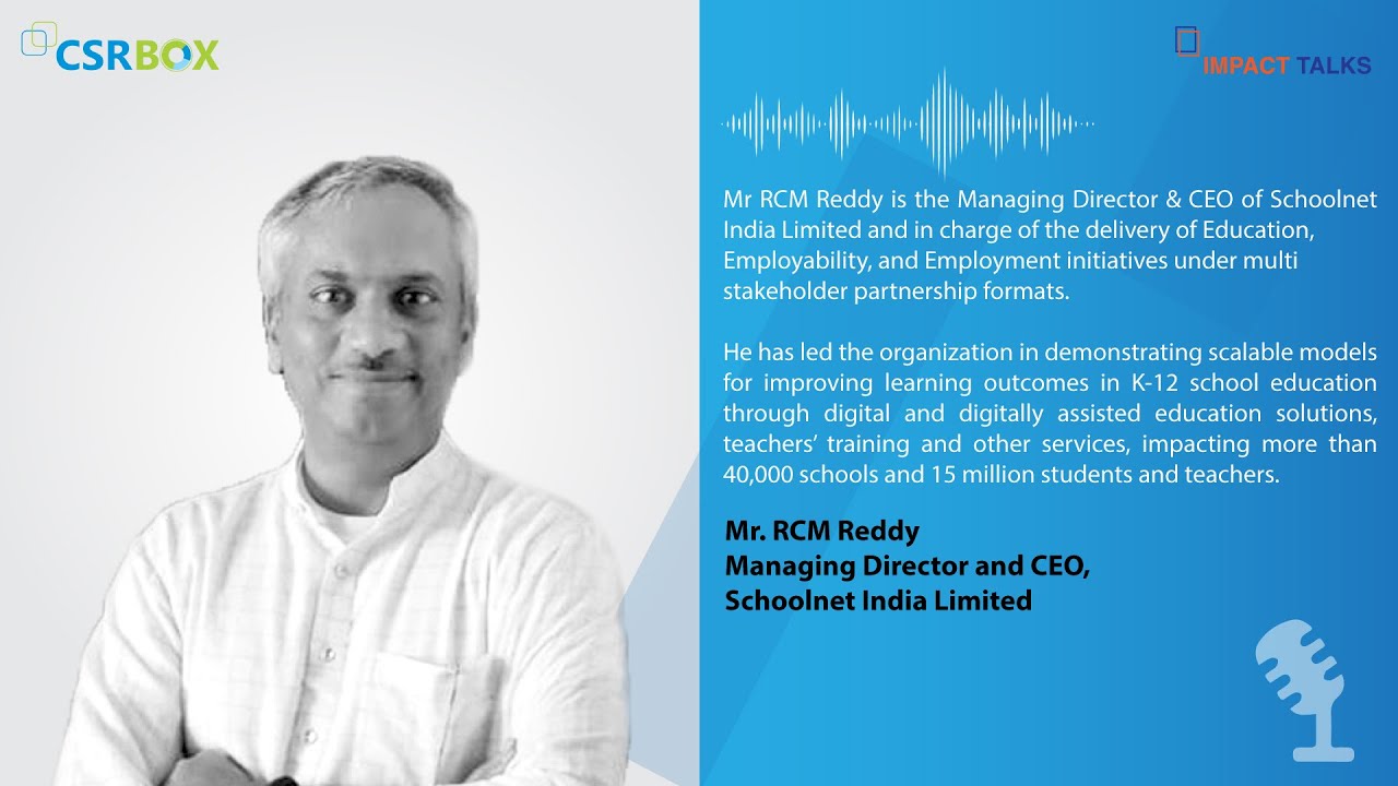 Mr. RCM Reddy, Managing Director and CEO, Schoolnet India Limited