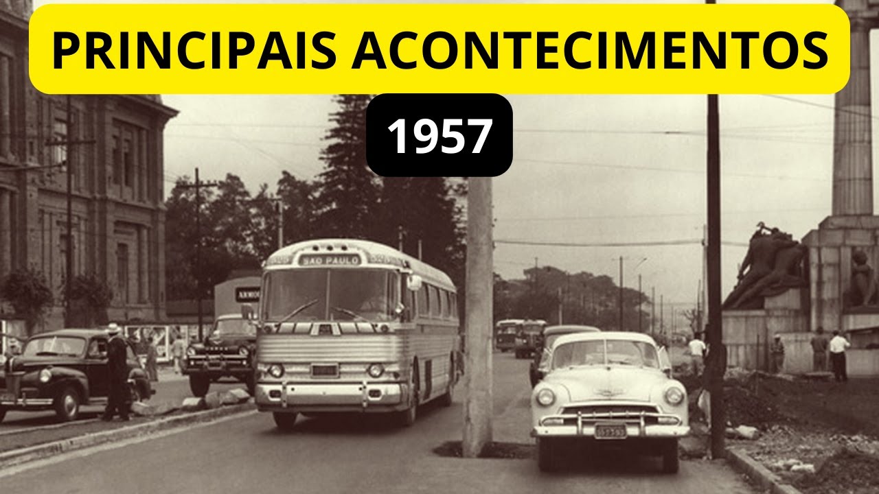 OS PRINCIPAIS ACONTECIMENTOS DE 1957 - PRIMEIRO ANO COMPLETO DA INDÚSTRIA AUTOMOTIVA BRASILEIRA