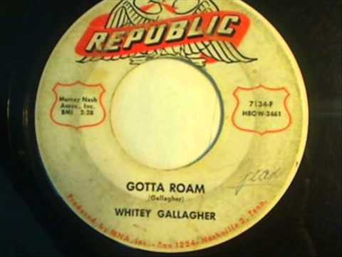Whitey Gallagher - Gotta Roam