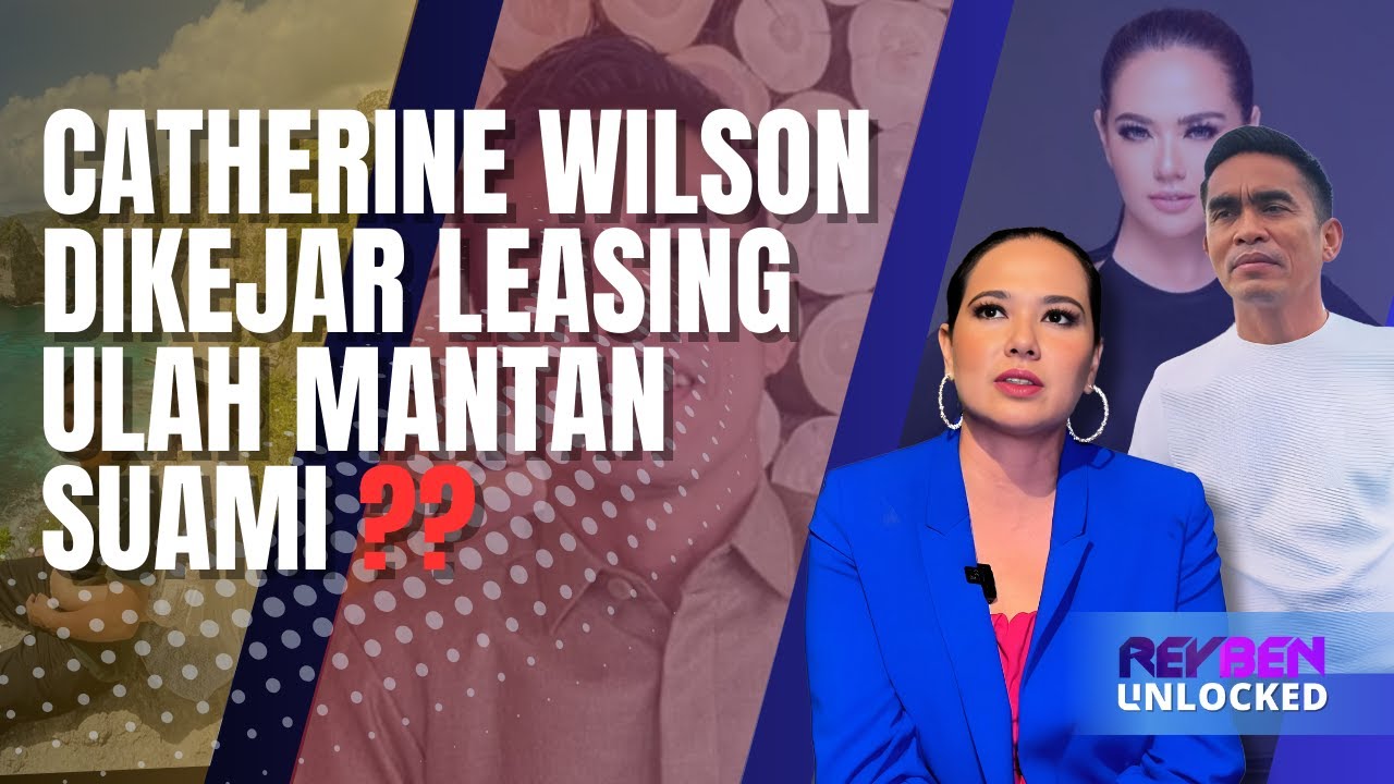 Drama Keluarga dan Masalah Kredit: Catherine Wilson Terjerat Perselisihan