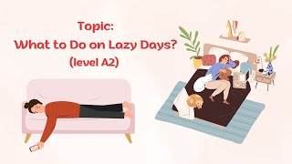 What to Do on Lazy Days? | Level A2 | English shadowing