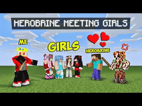 Herobrine Meeting Real Girls in Minecraft !!