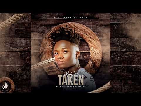 Mack Eaze - Taken Feat. CK The DJ & Kanakana (Official Audio)