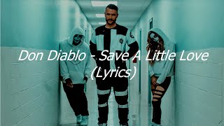 Don Diablo - Save A Little Love (Lyrics)