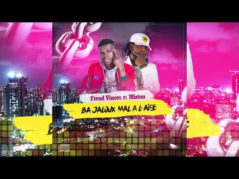 Freud Vinces feat Mixton  - BA JALOUX MAL À L'AISE