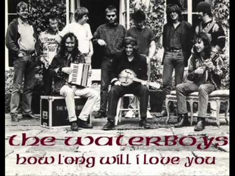 The Waterboys ..... How long will I love you.