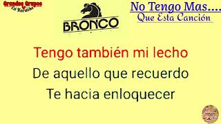 (Karaoke) &quot;No Tengo Mas Que Esta Canción&quot; Bronco: Grandes Grupos en Karaoke