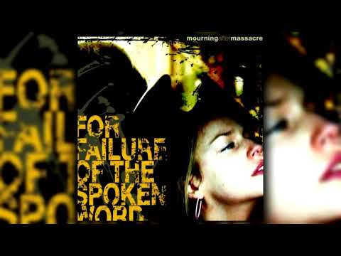 Mourning After Massacre - For Failure of the Spoken Word [ FULL ALBUM ]