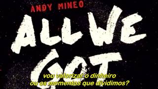 Andy Mineo - All We Got feat. Dimitri McDowell [Legendado]