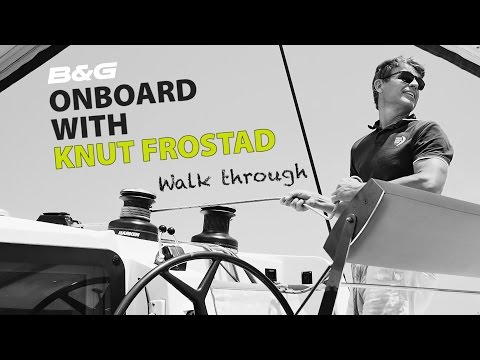 B&G Electronics - Walkthrough and top sailing tips With Knut Frostad