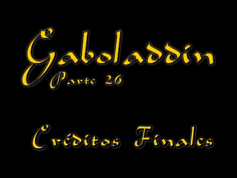 Gaboladdin - Parte 26 / Créditos Finales